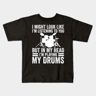 In My Head I'm Playing My Drums Funny Drummer Kids T-Shirt